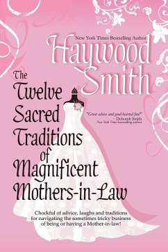 The Twelve Sacred Traditions of Magnificent Mothers-In-Law - Smith, Haywood