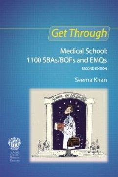 Get Through Medical School: 1100 SBAs/BOFs and EMQs, 2nd edition - Coales, Una F.; Khan, Seema