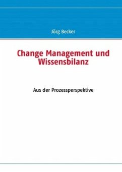 Change Management und Wissensbilanz - Becker, Jörg