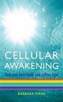 Cellular Awakening - Wren, Barbara