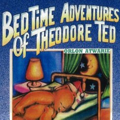 Bedtime Adventures of Theodore Ted - Atwarie, Orlon