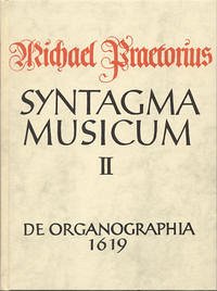 Syntagma musicum / De Organographica