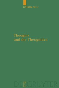 Theognis und die Theognidea - Selle, Hendrik