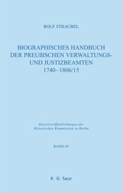 Biographisches Handbuch der preußischen Verwaltungs- und Justizbeamten 1740-1806/15 - Straubel, Rolf