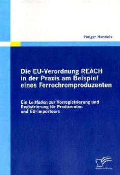 Die EU-Verordnung REACH in der Praxis am Beispiel eines Ferrochromproduzenten - Handels, Holger