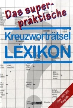 Das superpraktische Kreuzworträtsel-Lexikon