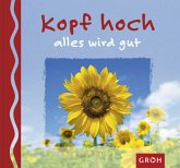 Kopf hoch, alles wird gut