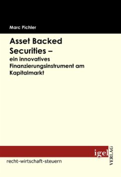 Asset Backed Securities - ein innovatives Finanzierungsinstrument am Kapitalmarkt - Pichler, Marc