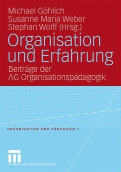Organisation und Erfahrung - Göhlich, Michael / Weber, Susanne Maria / Wolff, Stephan (Hrsg.)