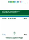 Altern in Deutschland Band 2. Altern, Bildung und lebenslanges Lernen Altern in Deutschland Band 2. Altern, Bildung und lebenslanges Lernen