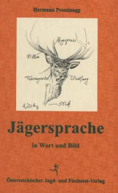 Jägersprache in Wort und Bild - Prossinagg, Hermann