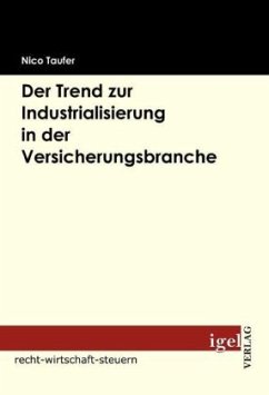Der Trend zur Industrialisierung in der Versicherungsbranche - Taufer, Nico