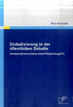 Globalisierung in der öffentlichen Debatte - Drimecker, Nico