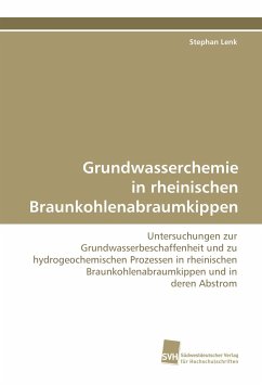 Grundwasserchemie in rheinischen Braunkohlenabraumkippen - Lenk, Stephan