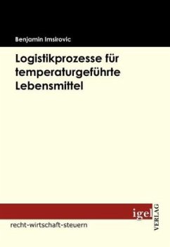 Logistikprozesse für temperaturgeführte Lebensmittel - Imsirovic, Benjamin