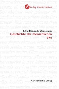 Geschichte der menschlichen Ehe - Westermarck, Edvard A.