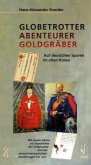 Globetrotter, Abenteurer, Goldgräber