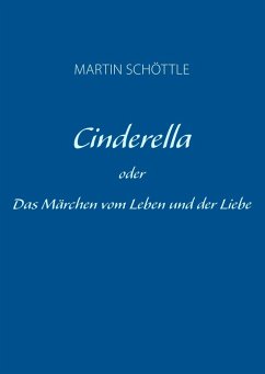Cinderella oder Das Märchen vom Leben und der Liebe
