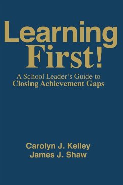 Learning First! - Kelley, Carolyn J.; Shaw, James J.