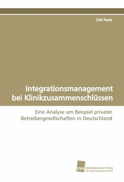 Integrationsmanagement bei Klinikzusammenschlüssen - Paetz, Olaf