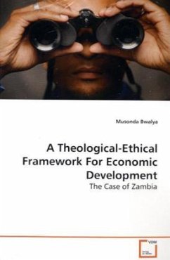 A Theological-Ethical Framework For Economic Development - Bwalya, Musonda