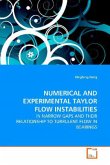 NUMERICAL AND EXPERIMENTAL TAYLOR FLOW INSTABILITIES