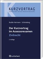 Der Kurzvortrag im Assessorexamen - Zivilrecht - Budde-Hermann, Constanze / Schöneberg, Birgit