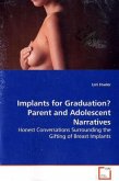 Implants for Graduation? Parent and Adolescent Narratives