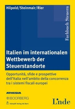 Italien im internationalen Wettbewerb der Steuerstandorte. Chancen, Herausforderungen und Perspektiven. Opportunita, sfide e prospettive dell'Italia nell'ambito della concorrenza tra i sistemi fiscali europei.