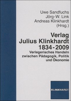 Verlag Julius Klinkhardt 1834-2009 - Sandfuchs, Uwe / Link, Jörg-W. / Klinkhardt, Andreas (Hrsg.)
