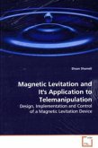 Magnetic Levitation and It's Application to Telemanipulation