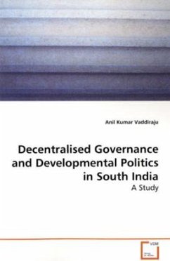 Decentralised Governance and Developmental Politics in South India - Vaddiraju, Anil K.