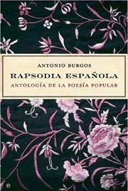 Rapsodia española : antología de la poesía popular - Burgos, Antonio