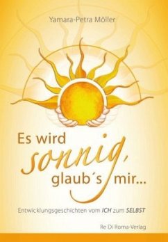 Es wird sonnig, glaub's mir - Yamara-Petra Möller