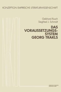 Das Voraussetzungssystem Georg Trakls - Rusch, Gebhard;Schmidt, S. J.