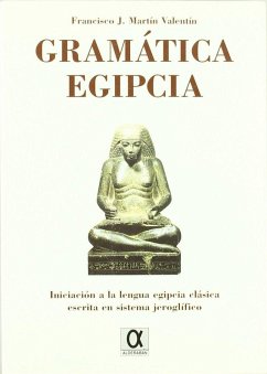 Cover Gramática egipcia : iniciación a la lengua egipcia clásica escrita en sistema jeroglífico