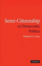 Semi-Citizenship in Democratic Politics - Cohen, Elizabeth F