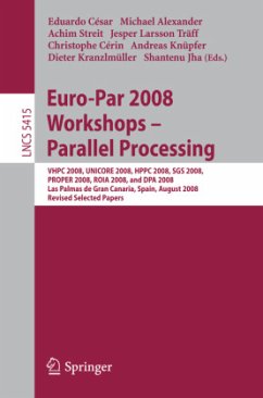 Euro-Par 2008 Workshops - Parallel Processing - César, Eduardo / Alexander, Michael / Streit, Achim et al.(Volume editor)