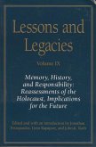 Lessons and Legacies IX: Memory, History, and Responsibility: Reassessments of the Holocaust, Implications for the Future
