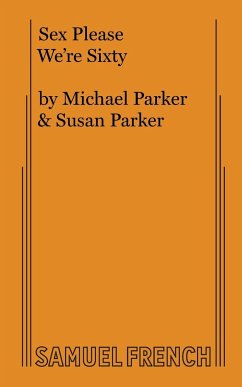 Sex Please We're Sixty - Parker, Michael; Parker, Susan