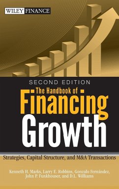 The Handbook of Financing Growth - Marks, Kenneth H; Robbins, Larry E; Fernandez, Gonzalo; Funkhouser, John P; Williams, D L