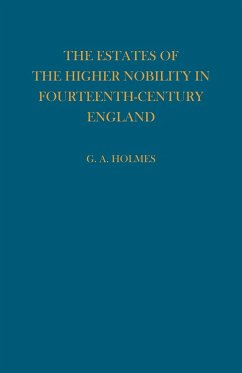 Estates of the Higher Nobility in Fourteenth Century England - Holmes, G.; G, Holmes