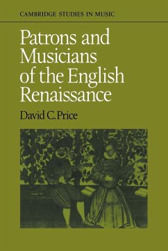 Patrons and Musicians of the English Renaissance - Price, David C.