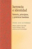 Herencia E Identidad: Historia, Principios, y Prcticas Bautistas