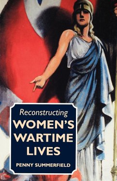 Reconstructing Women's Wartime Lives - Summerfield, Penny