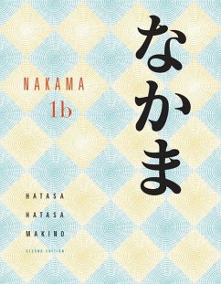 Nakama 1b: Introductory Japanese: Communication, Culture, Context - Hatasa, Yukiko Abe; Hatasa, Kazumi; Makino, Seiichi