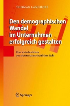 Den demographischen Wandel im Unternehmen erfolgreich gestalten - Langhoff, Thomas