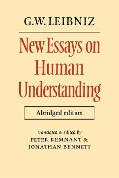 New Essays on Human Understanding Abridged Edition - Leibniz, Gottfried Wilhelm; Leibniz, G. W.
