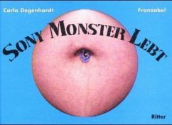 Sony Monster lebt - Degenhardt, Carla; Franzobel