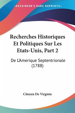 Recherches Historiques Et Politiques Sur Les Etats-Unis, Part 2 - Citoyen De Virginie